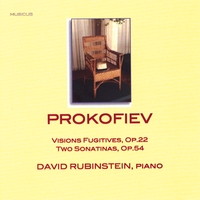Prokofiev: Visions fugitives; Two Sonatinas. David Rubinstein, piano. © 2007 Musicus Recordings