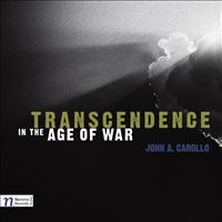 John A Carollo: Transcendence in the Age of War. © 2009 Navona Records LLC