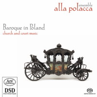 Ensemble alla polacca - Baroque in Poland - church and court music. © 2009 Ars Production 