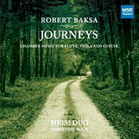 Robert Baksa: Journeys. Chamber Music for Flute, Viola and Guitar. © 2009 MSR Classics