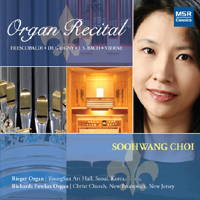Organ Recital - SooHwang Choi. © 2009 MSR Classics