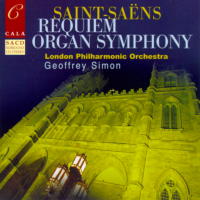 Saint-Saëns: Requiem; Organ Symphony. London Philharmonic Orchestra / Geoffrey Simon. © 2007 Cala Records Ltd