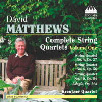 David Matthews: Complete String Quartets Volume One. Kreutzer Quartet. © 2010 Toccata Classics