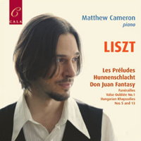 Matthew Cameron, piano - Liszt: Les Preludes; Hunnenschlacht; Don Juan Fantasy. © 2010 Cala Records Ltd