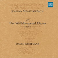 Johann Sebastian Bach: The Well-Tempered Clavier Book I. David Korivaar. © 2007 MSR Classics
