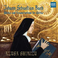 J S Bach: Works and Transcriptions for Guitar. © 2010 Azusa Shimizu