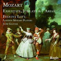 Mozart: Exsultate, Jubilate, and 7 Arias. Felicity Lott, London Mozart Players / Jane Glover. © 2010 Regis Records