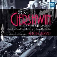 George Gershwin - The Original Manuscripts. Alicia Zizzo. © 2008 MSR Classics
