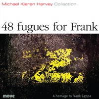 Michael Kieran Harvey Collection: 48 fugues for Frank. © 2011 Move Records