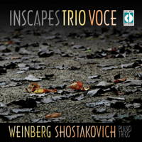 Inscapes - Trio Voce - Weinberg, Shostakovich. © 2010 Con Brio Recordings