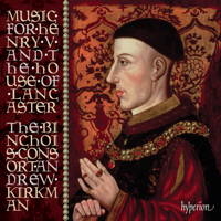 Music for Henry V and the House of Lancaster. The Binchois Consort conducted by Andrew Kirkman. © 2011 Hyperion Records Ltd