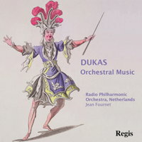 Dukas Orchestral Music. Radio Philharmonic Orchestra, Netherlands / Jean Fourner. © 2011 Regis Records
