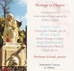 Homage to Chopin. Rorianne Schrade, pianist. © 2008 Impromptu Classics (IC-080601)