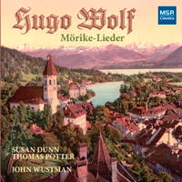 Hugo Wolf: Mörike-Lieder. Susan Dunn, Thomas Potter, John Wustman. © 2010 MSR Classics