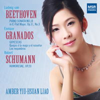 Beethoven, Granados, Schumann - Amber Yiu-Hsuan Liao. © 2011 MSR Classics