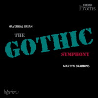 Havergal Brian: Gothic Symphony. Martyn Brabbins. BBC Proms. © 2011 Hyperion Records Ltd