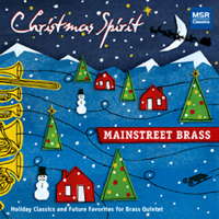 Christmas Spirit - Mainstreet Brass. © 2009 MSR Classics