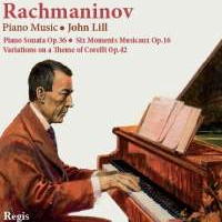 Rachmaninov Piano Music - John Lill. Piano Sonata, Op 36; Six Moments Musicaux Op 16; Variations on a Theme of Corelli, Op 42. © 2011 Regis Records
