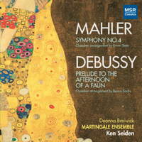 Mahler: Symphony No 4; Debussy: Prelude to the Afternoon of a Faun - chamber arrangements. © 2011 MSR Classics