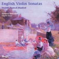 English Violin Sonatas. Dunhill, Bantock, Stanford. Susanne Stanzeleit and Gusztáv Fenyò. © 2011 Regis Records