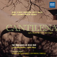 Cantilena - Lyric Music for Flute and Organ. The Marianello-Reas Duo. © 2010 MSR Classics