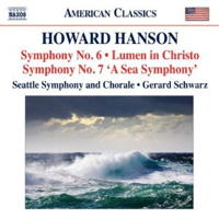 American Classics. Howard Hanson: Symphony No 6; Lumen in Christo; Symphony No 7 'A Sea Symphony'. Seattle Symphony and Chorale / Gerard Schwarz. © 2012 Naxos Rights International Ltd