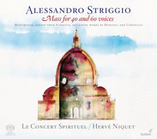 Alessandro Striggio: Mass for 40 and 60 Voices - Le Concert Spirituel / Hervé Niquet. © 2012 Note 1 Music GmbH