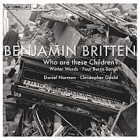 Benjamin Britten: Who are these Children? Winter Words; Four Burns Songs. Daniel Norman and Christopher Gould. © 2008 BIS Records AB