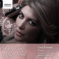 Deep in my Soul - Lisa Friend, flute. © 2010 Signum Records Ltd