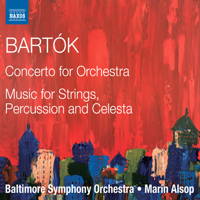 Bartók: Concerto for Orchestra; Music for Strings, Percussion and Celesta. Baltimore Symphony Orchestra / Marin Alsop. © 2012 Naxos Rights International Ltd
