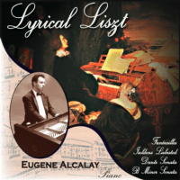 Lyrical Liszt - Eugene Alcalay. © 2008 Partita Records