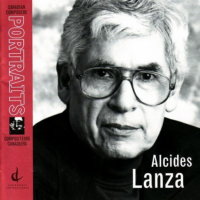 Canadian Composers Portraits - Alcides Lanza. © 2007 Centrediscs
