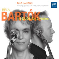 Bartók: 44 Duos for 2 Violins. Duo Landon: Hlíf Sigurjónsdóttir and Hjörleifur Valsson. © 2012 MSR Classics