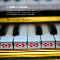 Charles Avison: Trio and Keyboard Sonatas. The Avison Ensemble. © 2009 The Avison Ensemble / Divine Art Ltd
