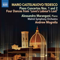 Mario Castelnuovo-Tedesco: Piano Concertos Nos 1 and 2; Four Dances from 'Love's Labour's Lost'. Alessandro Marangoni, piano. Malmo Symphony Orchestra / Andrew Mogrelia. © 2012 Naxos Rights International Ltd