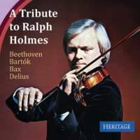 A Tribute to Ralph Holmes. Beethoven, Bartók, Bax, Delius. © 2011 Heritage Records