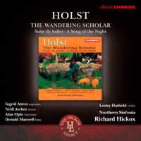 Holst: The Wandering Scholar; Suite de ballet; A Song of the Night. Northern Sinfonia / Richard Hickox. © 2012 Chandos Records Ltd