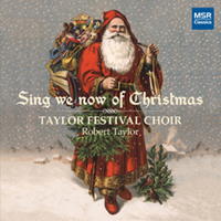 Sing we now of Christmas - Taylor Festival Choir. © 2010 MSR Classics
