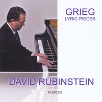 Grieg: Lyric Pieces. David Rubinstein. © 2012 Musicus Recordings