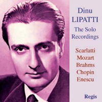 Dinu Lipatti - The Solo Recordings. © 2011 Regis Records