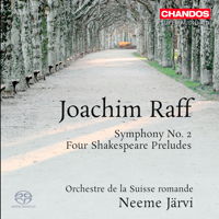 Joachim Raff: Symphony No 2; Four Shakespeare Preludes. Orchestre de la Suisse Romande / Neeme Järvi. © 2013 Chandos Records Ltd