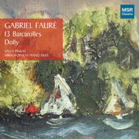 Gabriel Fauré: 13 Barcarolles; Dolly - Sally Pinkas and Evan Hirsch. © 2012 Sally Pinkas