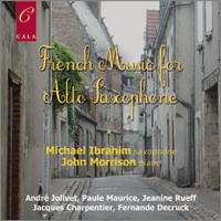 French Music for Alto Saxophone. Michael Ibrahim, saxophone and John Morrison, piano. © 2012 Cala Records Ltd