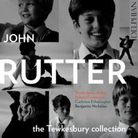 John Rutter - The Tewkesbury Collection. Tewkesbury Abbey Schola Cantorum; Carleton Etherington; Benjamin Nicholas. © 2012 Delphian Records Ltd