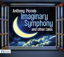 Anthony Piccolo: Imaginary Symphony and other tales. © 2013 Navona Records LLC