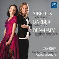 Sibelius: Violin Concerto; Barber: Violin Concerto; Ben-Haim: Three Songs without Words. Zina Schiff, MAV Symphony Orchestra / Avlana Eisenberg. © 2013 MSR Classics