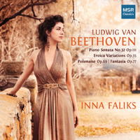 Beethoven: Piano Sonata 32; Eroica Variations - Inna Faliks. © 2013 MSR Classics