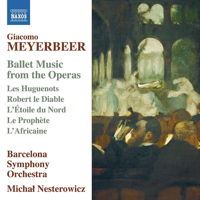 Giocomo Meyerbeer: Ballet Music from the Operas. © 2014 Naxos Rights US Inc