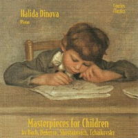 Halida Dinova - Masterpieces for Children. © 2005 Cantius Classics 