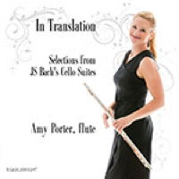 In Translation - Selections from J S Bach's Cello Suites. Amy Porter, flute. © 2013 Equilibrium